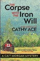The Corpse with the Iron Will - Cathy Ace - cover