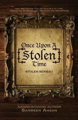 Once Upon A [Stolen] Time: [Stolen] Series I - Samreen Ahsan - cover