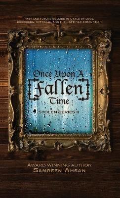 Once Upon A [Fallen] Time: [Stolen] Series II - Samreen Ahsan - cover