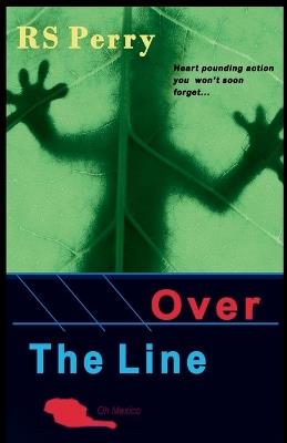 Over The Line: Oh Mexico - Rs Perry - cover