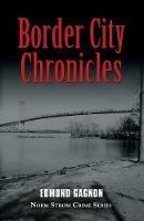 Border City Chronicles - Edmond Gagnon - cover