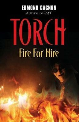 Torch: Fire for Hire - Edmond Gagnon - cover