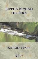 Ripples Beyond the Pool - Kathleen Swann - cover