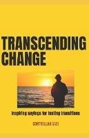 Transcending Change: Inspiring sayings for testing transitions - Controllah Gabi - cover
