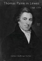 Paine Thomas Paine in Lewes 1768 - 1774: A Prelude to American Independence