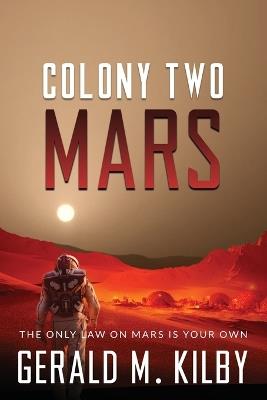 Colony Two Mars - Gerald M Kilby - cover