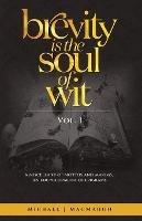 Brevity Is The Soul Of Wit - Michael J Macmahon - cover