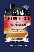 German Your Complete Guide To German Language Learning: Learn German With Accelerated Learning Methods - Academy Der Sprachclub - cover