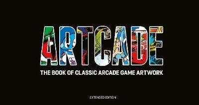 ARTCADE - The Book of  Classic Arcade Game Art (Extended Edition) - Bitmap Books - cover
