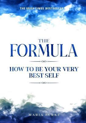 The Formula: How To Be Your Very Best Self - Maria Burke - cover