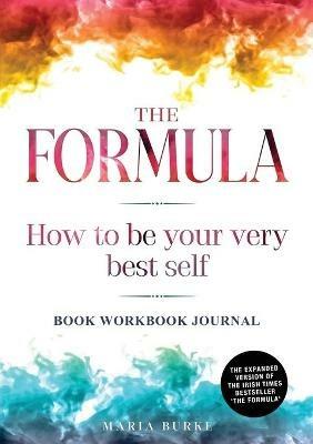 The Formula: How To Be Your Very Best Self - Maria Burke - cover