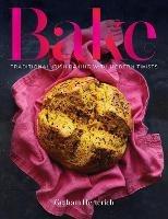Bake: Traditional Irish Baking with Modern Twists - Graham Herterich - cover