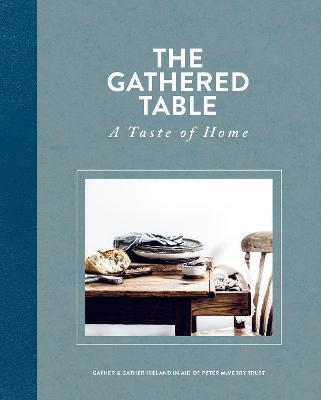 The Gathered Table: A Taste of Home - Gather + Gather Ireland - cover