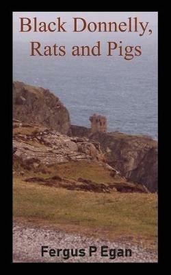 Black Donnelly, Rats and Pigs - Fergus P Egan - cover