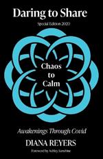 Daring to Share: Chaos to Calm