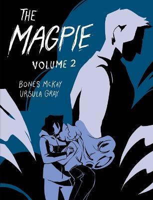 The Magpie: Volume 2 - Bones McKay,Ursula Gray - cover