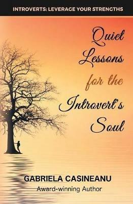 Quiet Lessons for the Introvert's Soul - Gabriela Casineanu - cover