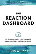 The REACTION Dashboard: The simple tool leaders use to understand, assess, and improve organizational culture.