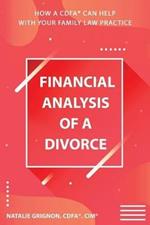 Financial analysis of a divorce: How a CDFA(R) can help with your family law practice