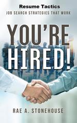 You're Hired! Resume Tactics