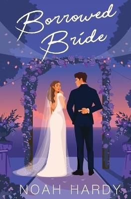 Borrowed Bride - Noah Hardy - cover