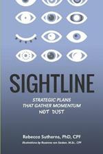 Sightline: Strategic plans that gather momentum not dust