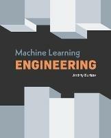 Machine Learning Engineering - Andriy Burkov - cover