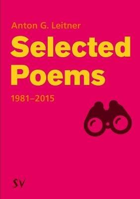Selected Poems 1981-2015 - Anton G Leitner - cover