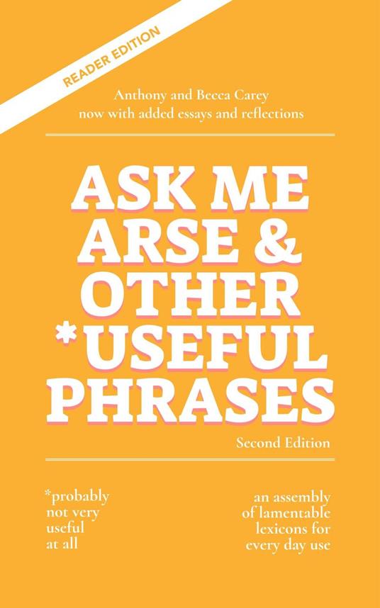 Ask Me Arse & Other Useful Phrases (Second Edition)