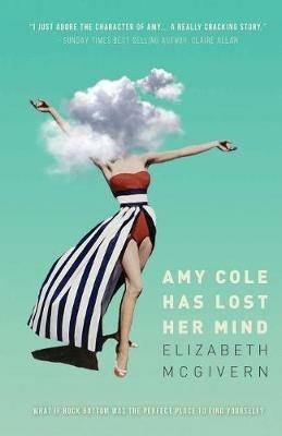 Amy Cole has lost her mind - Elizabeth McGivern - cover