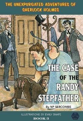 The Case of the Randy Stepfather - NP Sercombe - cover
