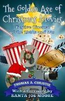 The Golden Age of Christmas Movies: Festive Cinema of the 1940s and 50s
