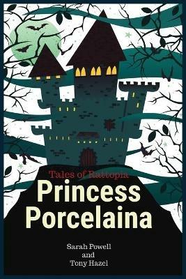 Princess Porcelaina - Tony Hazel,Sarah Powell - cover