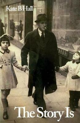 The Story Is - Kate B Hall - cover