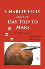 Charlie Ellis and the Day Trip to Mars