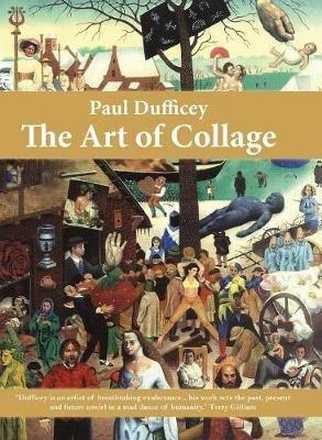 Paul Dufficey The Art of Collage - Paul Dufficey - cover