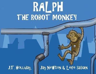 Ralph the Robot Monkey - Jay Newton - cover