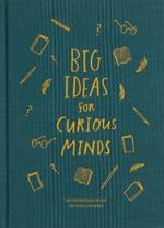 Big Ideas for Curious Minds: An Introduction to Philosophy