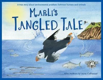 Marli's Tangled Tale: A True Story About Plastic In Our Oceans - Ellie Jackson - cover