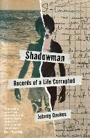 Shadowman: Records of a Life Corrupted