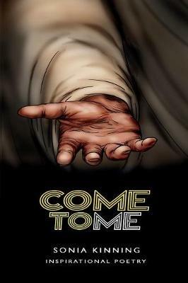 Come to Me: Inspirational Poetry - Kinning Sonia - cover
