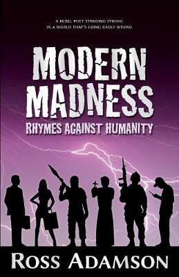 Modern Madness: Rhymes Against Humanity - Ross Adamson - cover