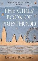 The Girls' Book of Priesthood - Louise Rowland - cover