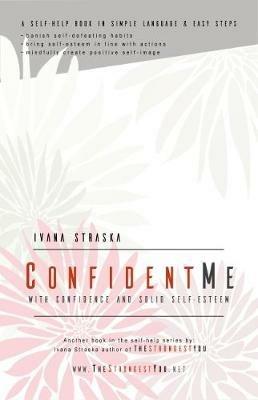 Confident Me: With Confidence and Solid Self-Esteem - Ivana Straska - cover