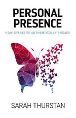 Personal Presence: How speakers authentically engage