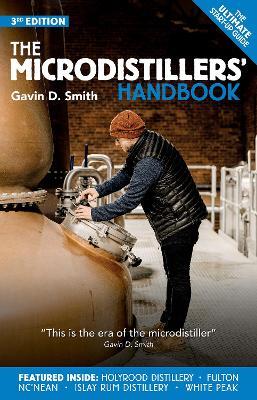 The Microdistillers' Handbook - Gavin D. Smith - cover