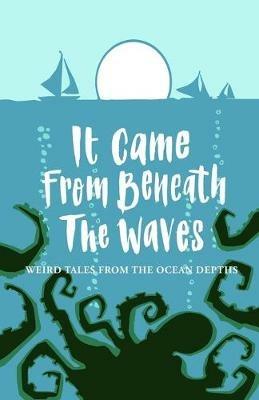 It Came from Beneath the Waves - cover