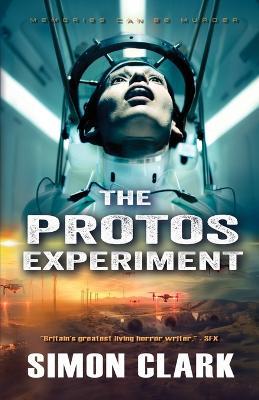 The Protos Experiment: A Gripping Dystopian Sci-Fi/Horror Thriller from the Author of Blood Crazy - Simon Clark - cover