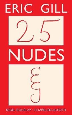 Twenty-Five Nudes: Engraved by Eric Gill, with an introduction - Eric Gill - cover