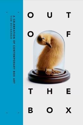 Out of the Box: A Celebration of Contemporary Box Art - Tom Buchanan,Sarah Lea - cover